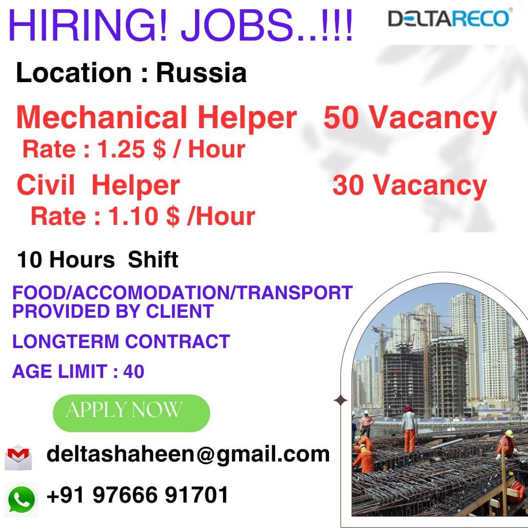 Hiring Civil/ Mechanical helpers Russia Location Long contract