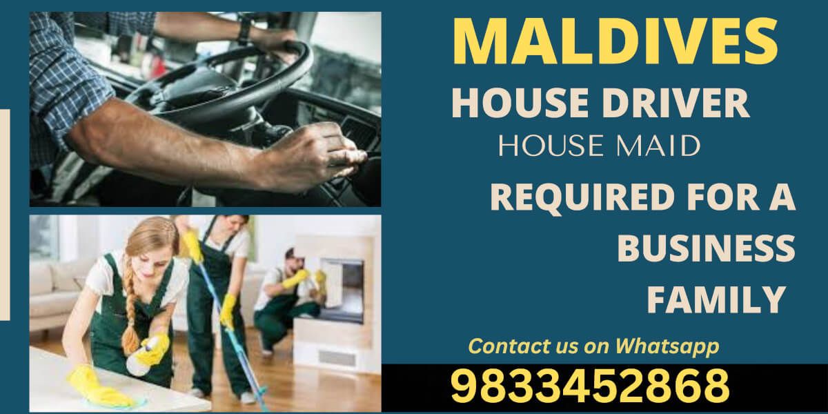 HOUSE DRIVER AND HOUSE MAID REQUIRED FOR MALDIVES