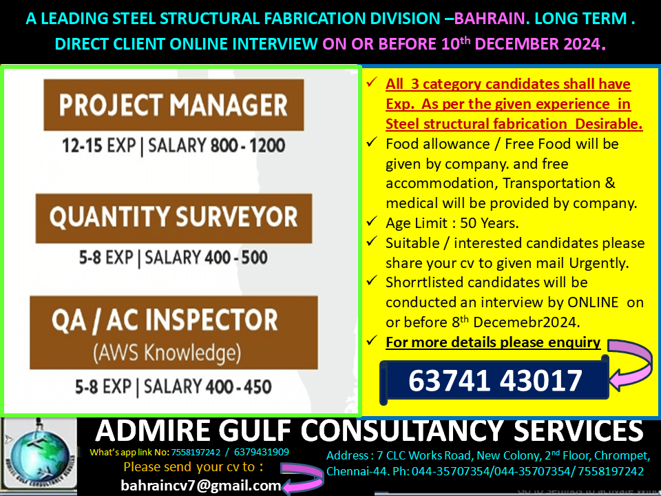 A LEADING STEEL FABRICATION UNIT -BAHRAIN LONG TERM DIRECT CLIENT ONLINE INTERVIEW ON OR BEFORE 10th DECEMBER 2024