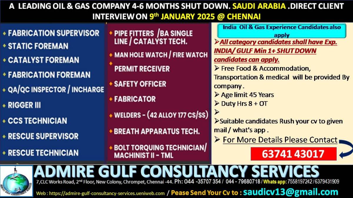 A  LEADING OIL & GAS COMPANY - SAUDI ARABIA - 4-6 MONTHS SHUT DOWN . DIRECT CLIENT INTERVIEW ON 9th JANUARY 2025 @ CHENNAI