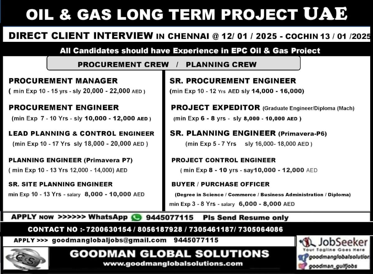 OIL & GAS  LONG TERM PROJECT UAE DIRECT CLIENT INTERVIEW IN CHENNAI @ 12/ 01 / 2025 - COCHIN 13 / 01 / 2025   All Candidates should have Experience in EPC Oil & Gas Project  Salary 6000 – 22000 UAE -   Food, Accommodation, Transportation, Medical