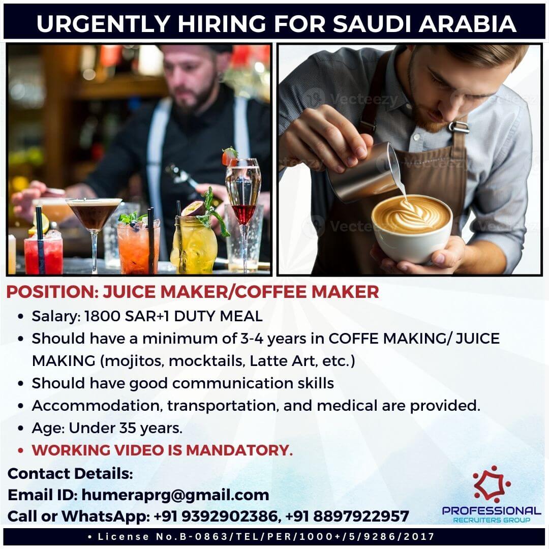 Urgently Hiring Juice Maker/ Coffee Maker for Saudi Arabia.