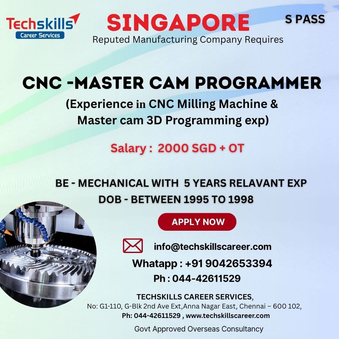 SINGAPORE- CNC-MASTER CAM PROGRAMMER (2D/3D) Oil & Gas Components ( S PASS / NTS PERMIT) SINGAPORE- CNC-MASTER CAM PROGRAMMER (2D/3D) Oil & Gas Components ( S PASS / NTS PERMIT)