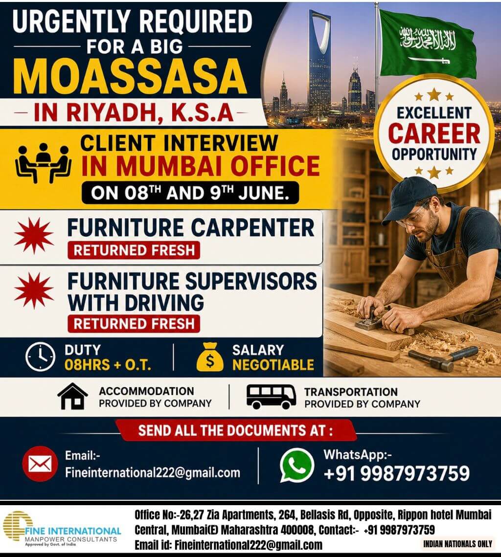 URGENTLY REQUIRED FOR A BIG MOASSASA IN RIYADH K.S.A  CLIENT INTERVIEW IN MUMBAI OFFICE ON 08TH AND 9TH JUNE.